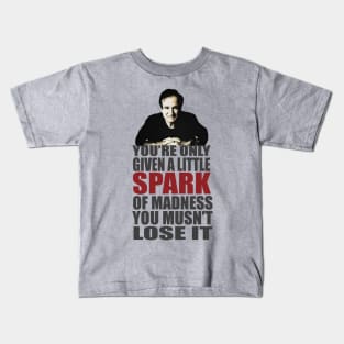 Little spark of madness....don't lose it Kids T-Shirt